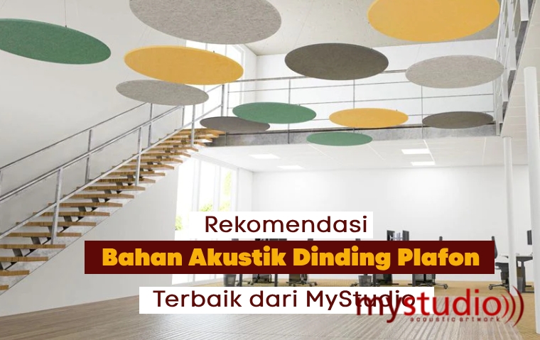 7 Bahan Akustik Dinding dan Plafon Terbaik dari MyStudio